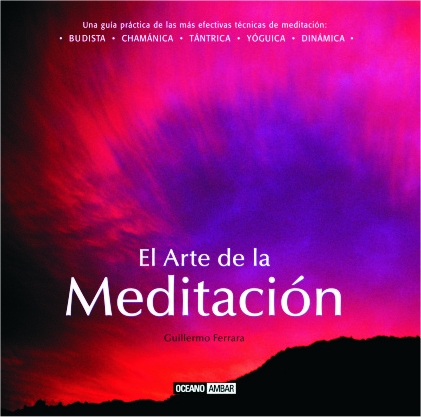 EL ARTE DE LA MEDITACIN por GUILLERMO FERRARA